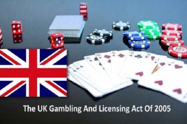 The UK Gambling And Licensing Act Of 2005