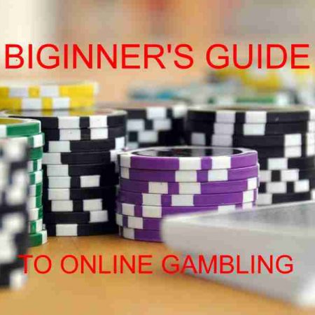 Beginner’s Guide to Online Gambling