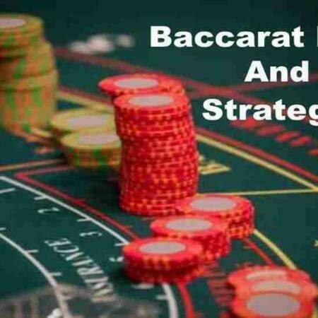 Baccarat Rules and Strategy, What you Need to Know