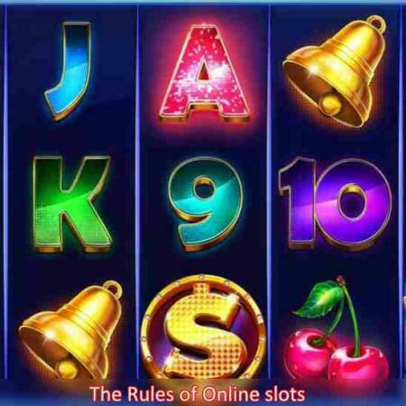 The Rules of Online slots