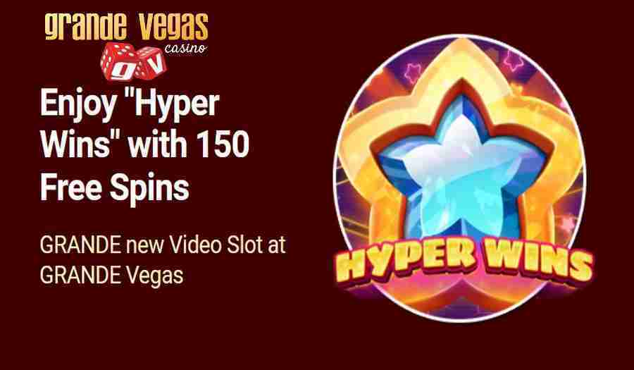 Grande Vegas Casino Hyper Wins Bonus Spins