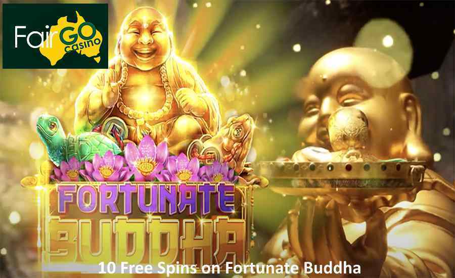 Fair Go Fortunate Buddha 10 Free Spins