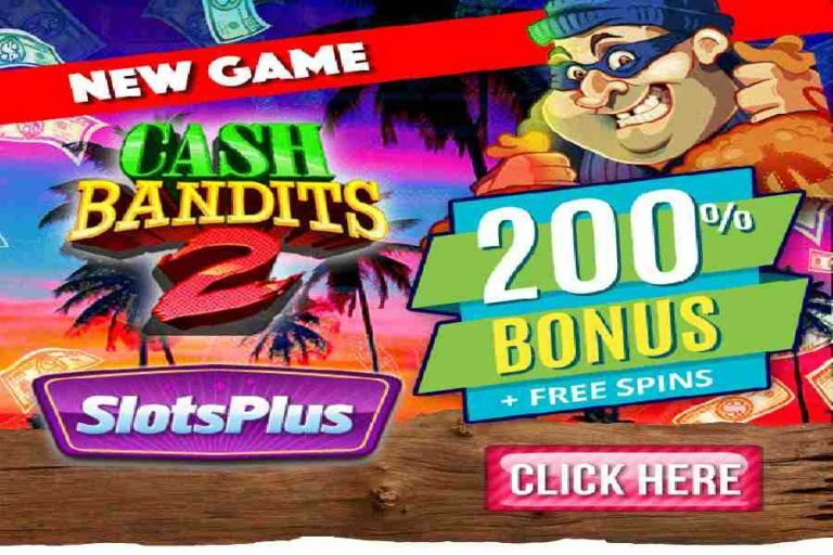 Slots Plus Casino 200 Bonus + 10 FREE SPINS On Cash Bandits 2