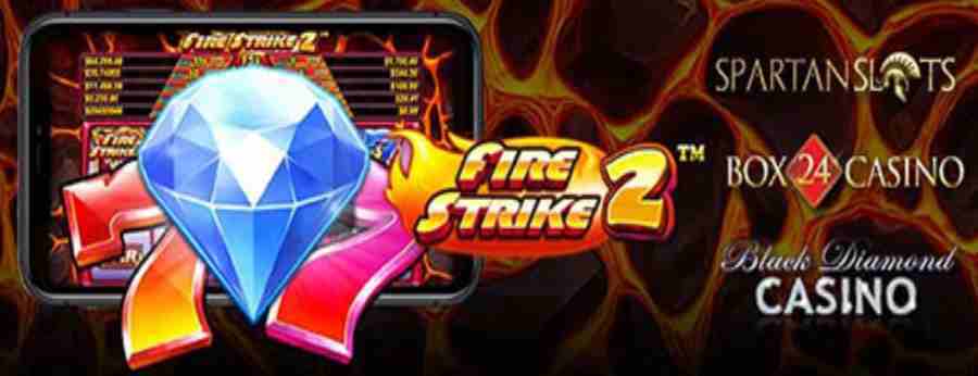 Fire Strike 2 25 free spins