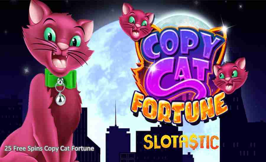 Slotastic Copy Cat Fortune Free Spins
