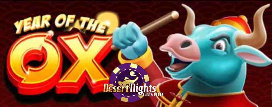 Desert Nights Casino Year of the OX Bonus