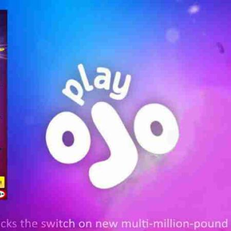 PlayOJO flicks the switch on new multi-million-pound Ad campaign