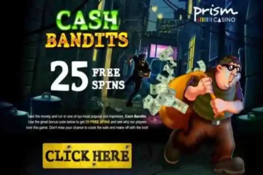 Prism Casino Cash Bandits Spins