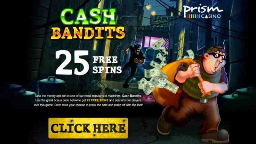 Prism Casino Cash Bandits Spins