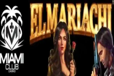 Miami Club Casino El Mariachi Bonus
