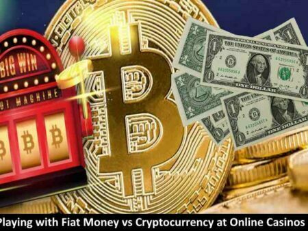 Playing at Online Casinos with Fiat Money vs Cryptocurrency