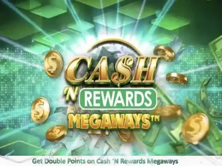 March Brings Double Points on Cash ‘N Rewards Megaways