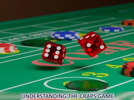 Understanding the Craps Game and its Various bets