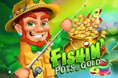 Fishin' Pots of Gold