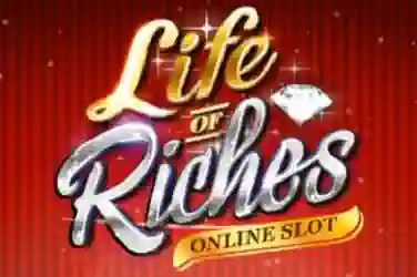 Life of Riches
